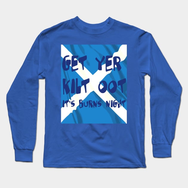 Get Yer Kilt Oot Its Burns Night Blue Text With Saltire Long Sleeve T-Shirt by taiche